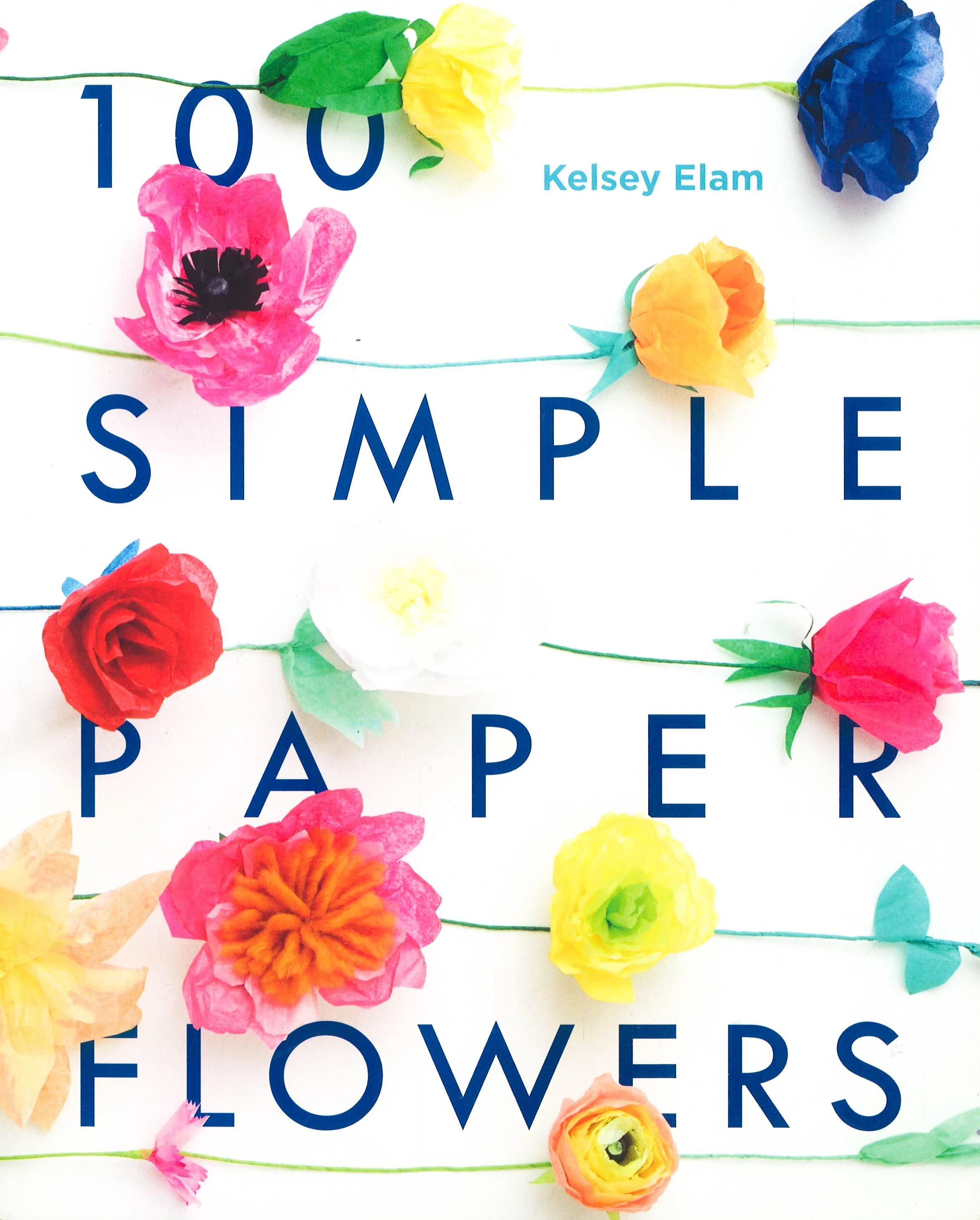 100 Simple Paper Flowers: 100 Beautiful Postcards