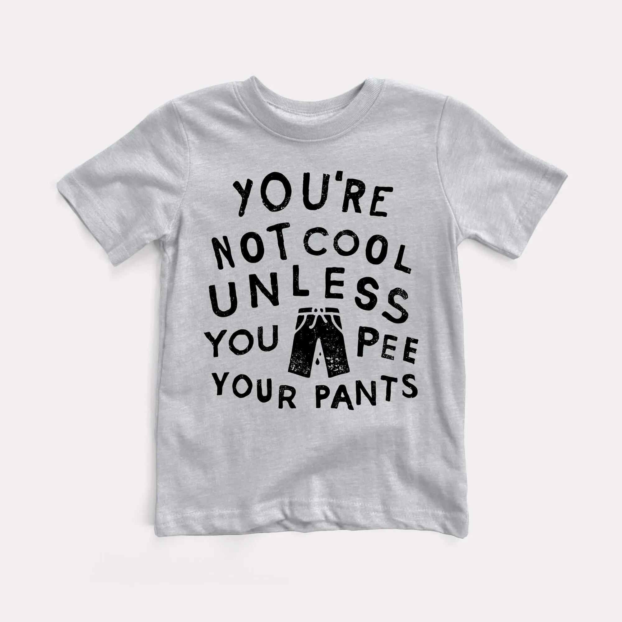 Pee Your Pants Toddler Tee