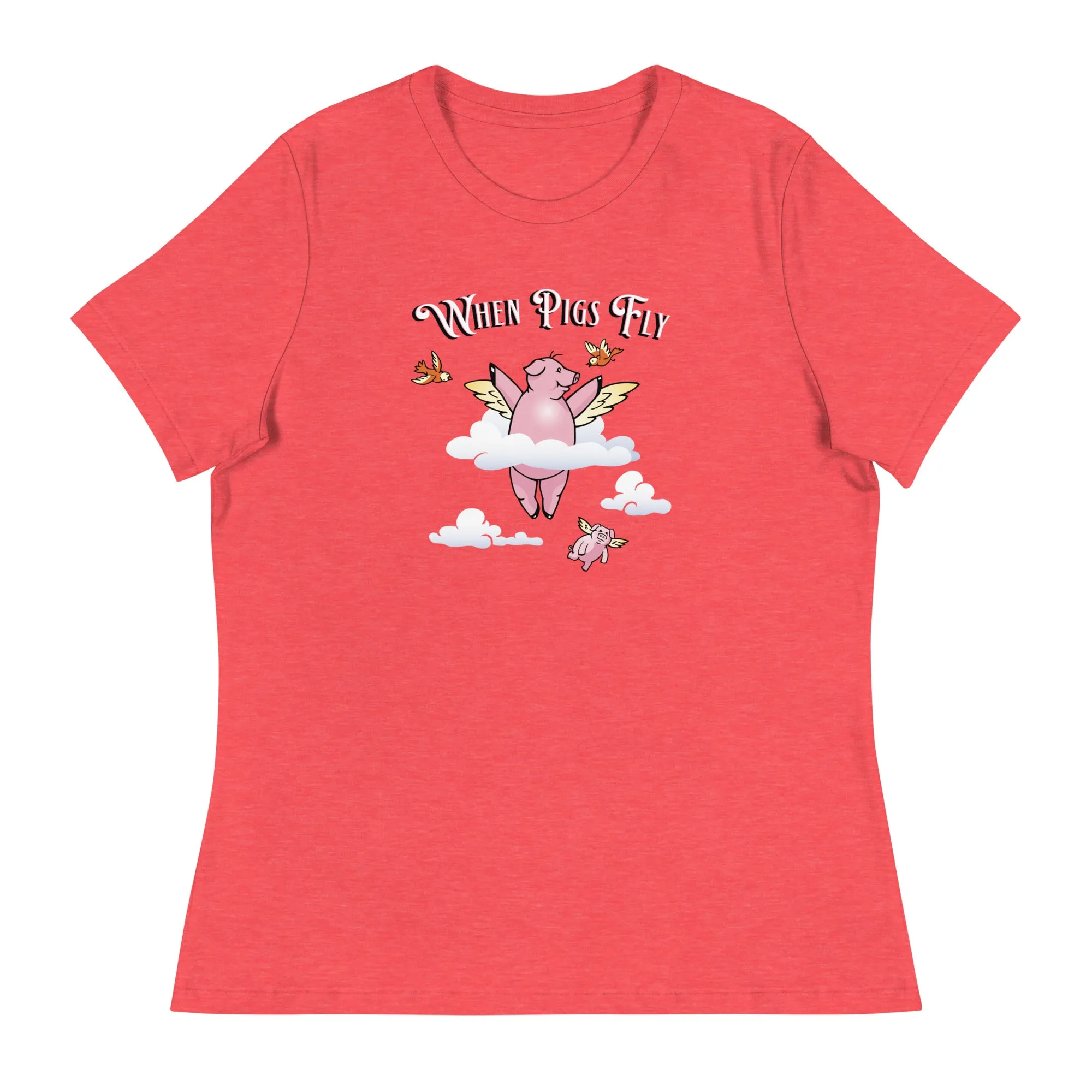 When Pigs Fly  - Relaxed Fit T-Shirt