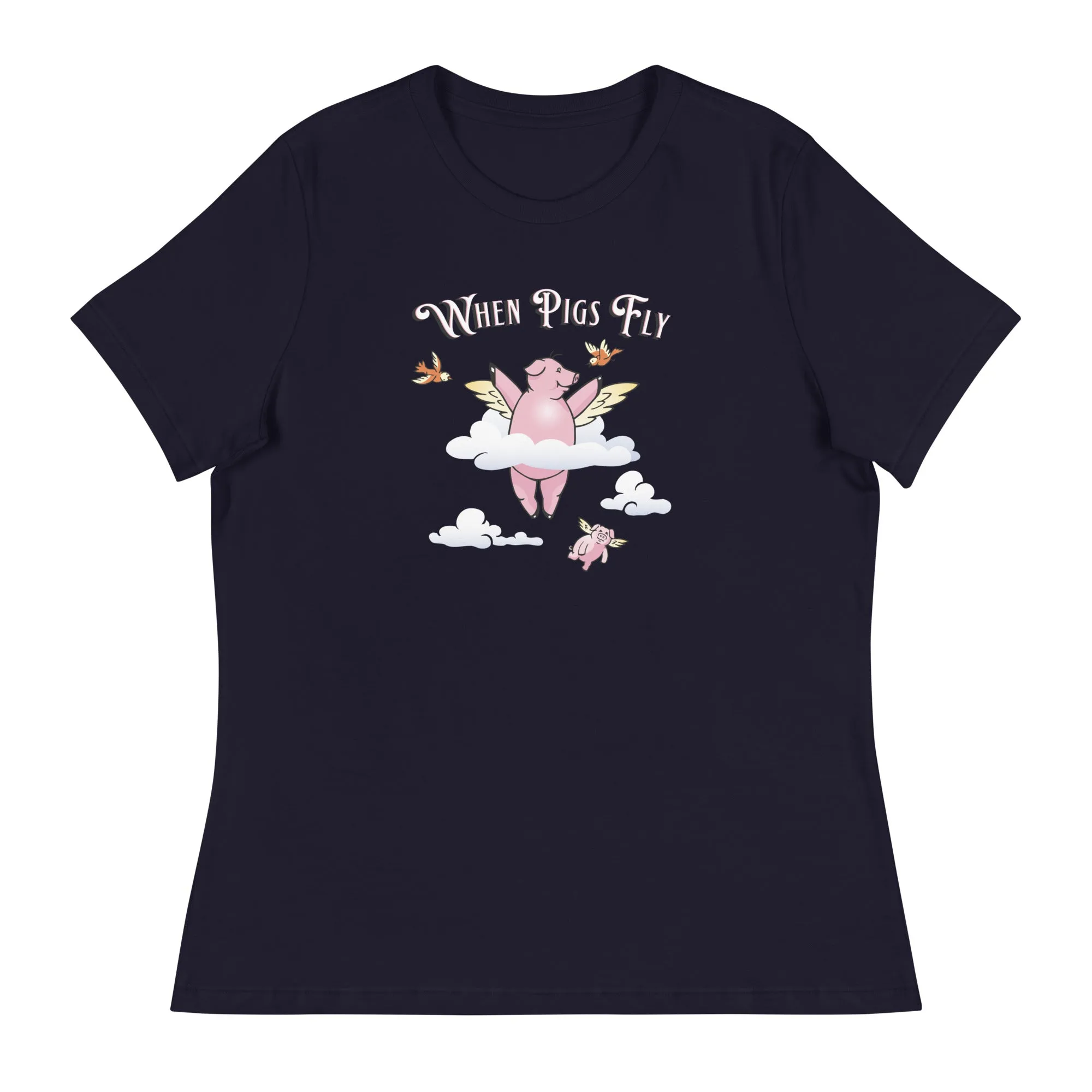 When Pigs Fly  - Relaxed Fit T-Shirt