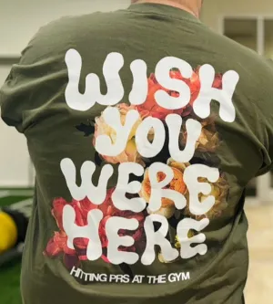 WISH YOU WERE HERE - TEE